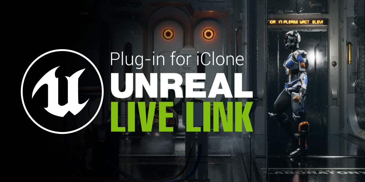 [iClone] [UE] [Plugin] iClone Unreal Live Link