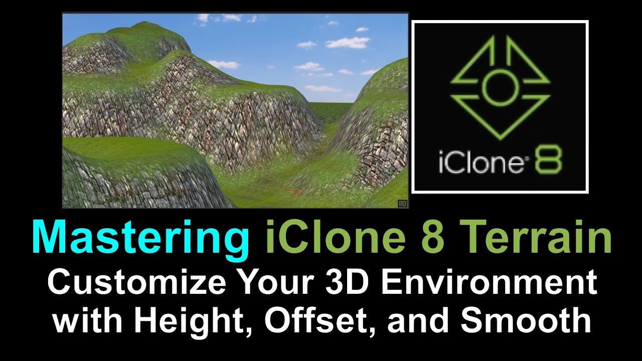 Mastering iClone 8 Terrain: Customize Your 3D Environment with Height, Offset, and Smooth