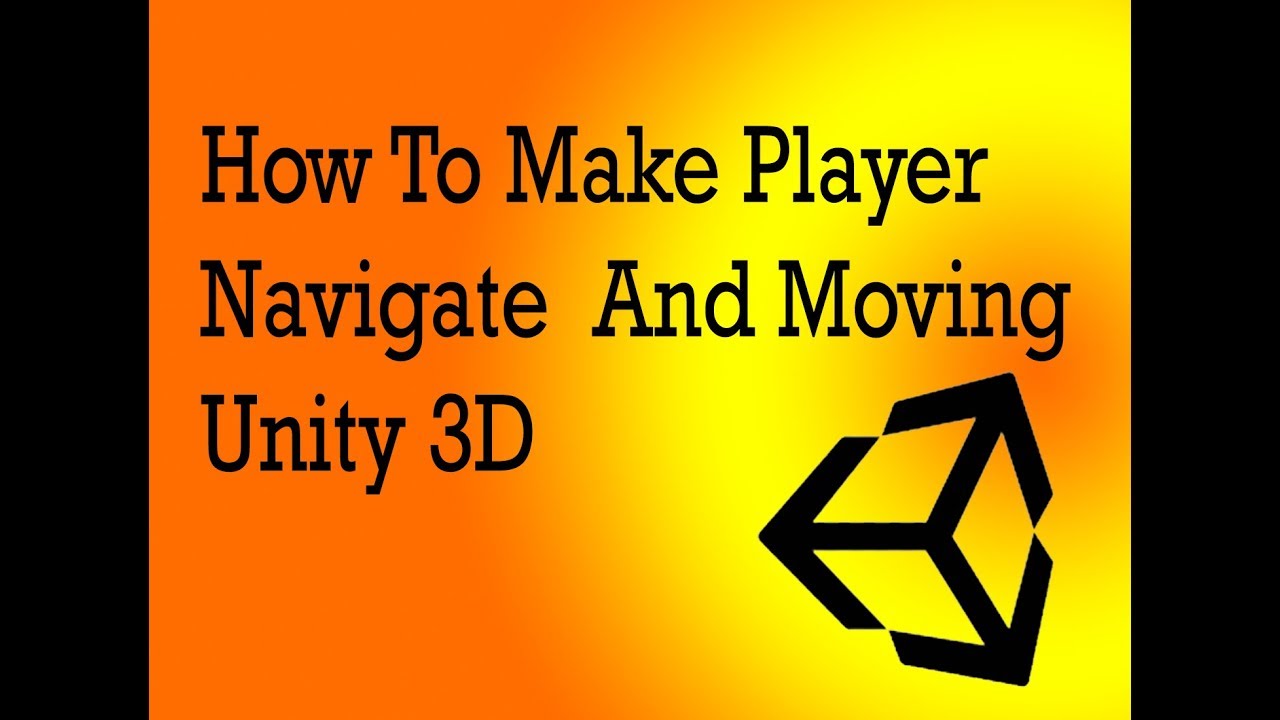 Move and Navigate Player in Unity Part 1