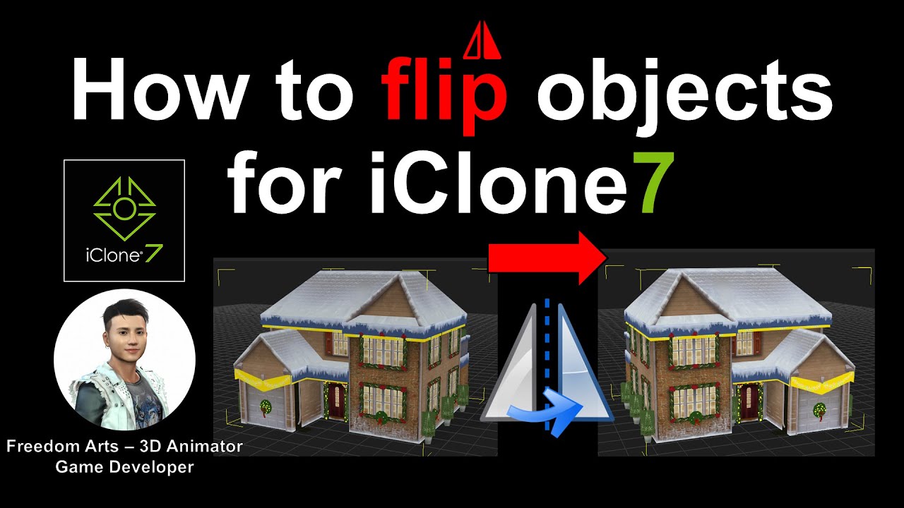 How to flip objects for iClone 7 – Full Tutorial