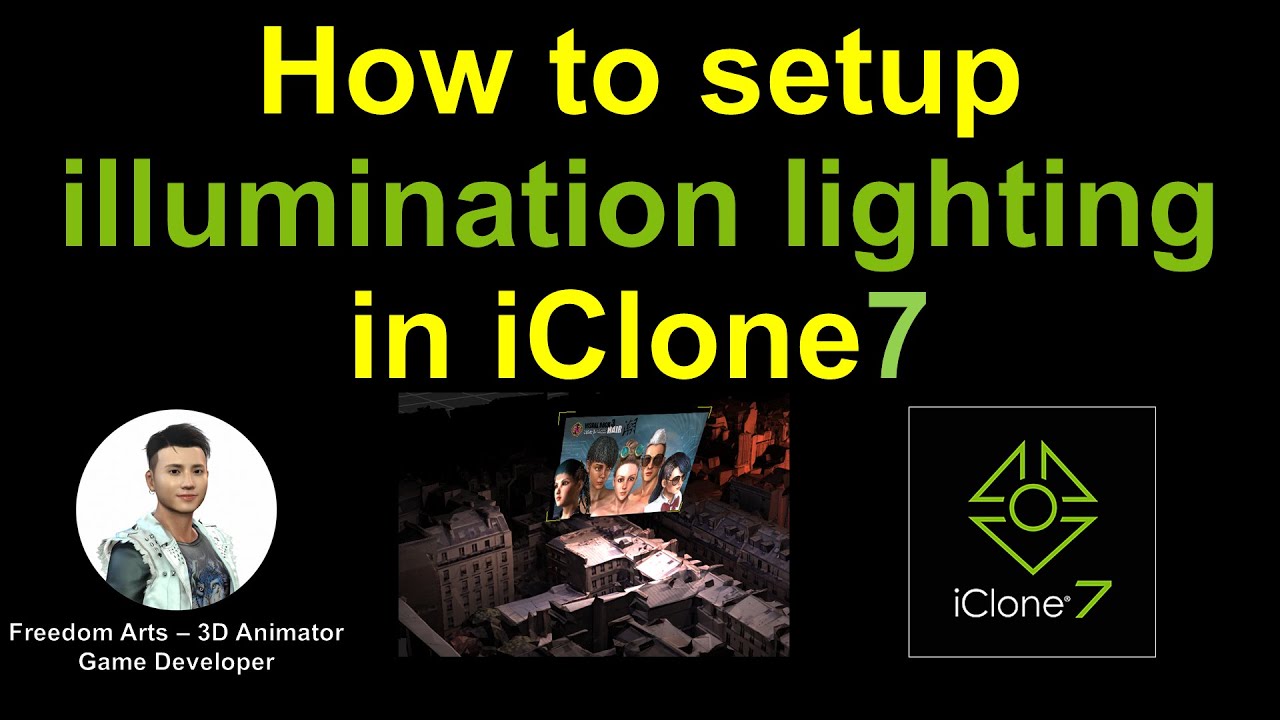 iClone7 Tutorial – How to setup illumination lighting