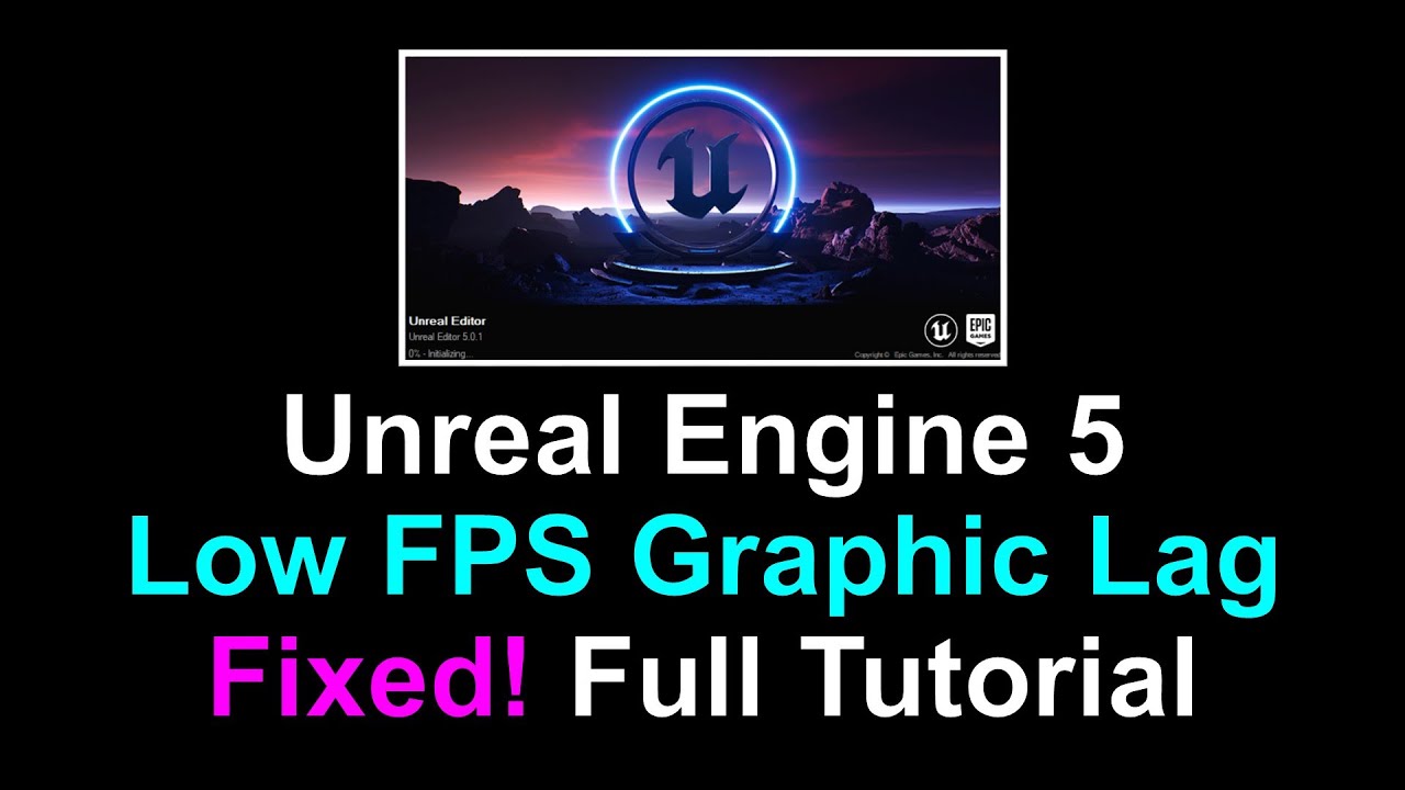 [Tutorial] [UE] Low FPS Graphic Lag Fixed – Unreal Engine 5